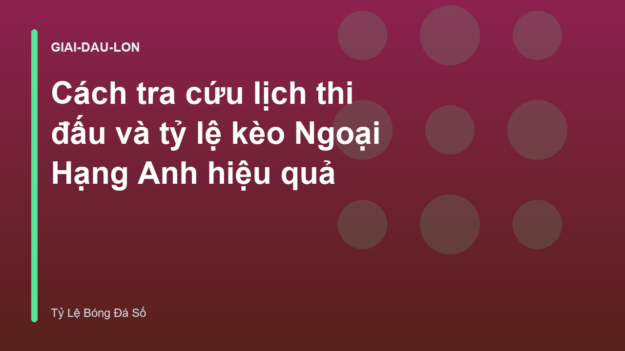 Cách tra cứu lịch thi đấu và tỷ lệ kèo Ngoại Hạng Anh hiệu quả